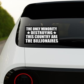 ULTRAVUTT [7.5"x3.75"] 3 Pack The Only Minority Destroying This Country are The Billionaires Bumper Sticker, Liberal Bumper Sticker for Cars, Trucks, or Refrigerators