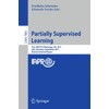 Partially Supervised Learning: First IAPR TC3 Workshop, PSL 2011, Ulm,