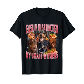 Easily Distracted By Small Weiners Dachshund Humor Women T-Shirt