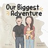 Our Biggest Adventure