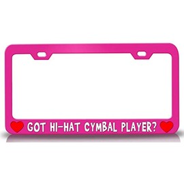 Custom Brother - GOT HI HAT CYMBAL Player w/Heart Music Musician Metal Car SUV Truck License Plate Frame Pn o96