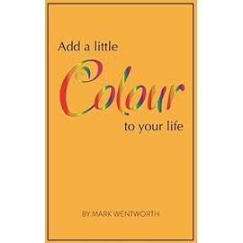 Add a Little Colour to Your Life