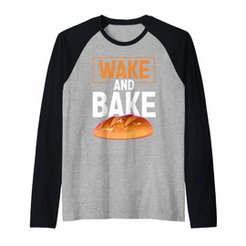 Wake and Bake Funny Sourdough Baking Bread Gift Raglan Baseball Tee