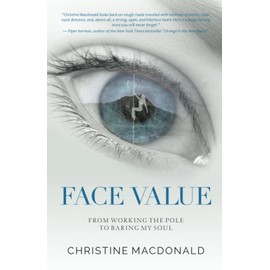 Face Value: From Working the Pole to Baring My Soul