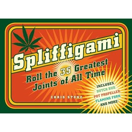 Spliffigami: Roll the 35 Greatest Joints of All Times