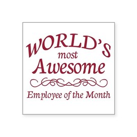 CafePress Employee of The Month Square Sticker 3 X 3 Square Bumper Sticker Car Decal