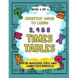 Creative Ways to Learn 3, 4 & 8 Times Tables: For Awesome Kids Who Learn Differently