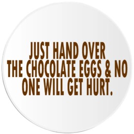 Kiwi Gifts Just Hand Over The Chocolate Eggs - 10 Pack Circle Stickers 3 Inch - Easter