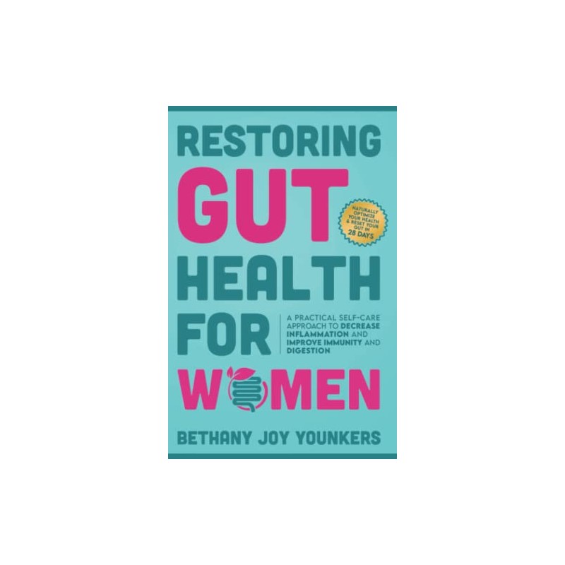 Restoring Gut Health for Women: A Practical Self-Care Approach To