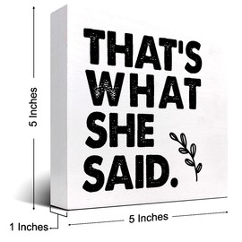 That's What She Said Wood Block Sign Desk Decor,Humorous Wooden Box Plaque Sign Desk Decor for Home Bedroom Shelf Table Decorations