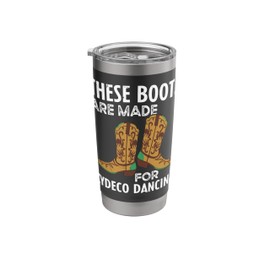These Boots Are Made for Zydeco Dancing Stainless Steel Insulated Tumbler
