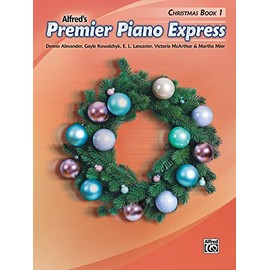 Premier Piano Express -- Christmas, Bk 1 (Alfred's Premier Piano Express)