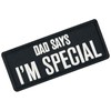 Dad Says I'm Special Patch Embroidered Badge Applique Fastener Hook