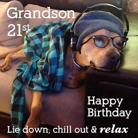 Grandson 21st Birthday Card - Age 21 - Funny/Humorous Dog Design - Lie Down, Chill Out & Relax - Made in the UK - Eco-Friendly