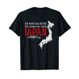 T-Shirt with German Text "Ich muss nur nach Japan" [, black