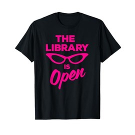 The Library is Open Drag Queen T-Shirt