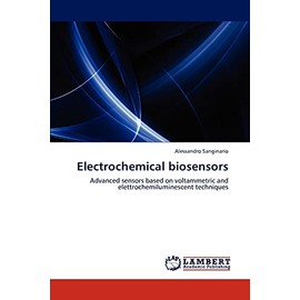 Electrochemical biosensors: Advanced sensors based on voltammetric and elettrochemiluminescent techniques