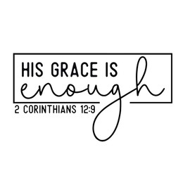 His Grace is Enough 2Corinthians Religious MKR Decal Vinyl Sticker |Cars Trucks Vans Walls Laptop| Black| 5.5 x 3.1 in|MKR2427