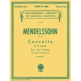 Felix Mendelssohn Concerto In E Minor Op.64 (Violin/Piano) Vln: Schirmer Library of Classics Volume 235 (Schirmer's Library of Musical Classics)