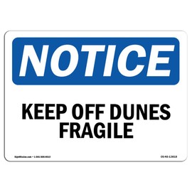 OSHA Notice Sign - Keep Off Dunes Fragile | Vinyl Label Decal | Protect Your Business, Construction Site, Warehouse & Shop Area | Made in The USA