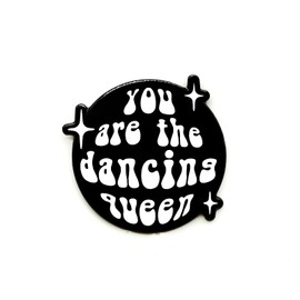 You Are The Dancing Queen - Theme Series - Enamel Lapel Pin - Plated Badge for Clothing, Bags, and Lanyards