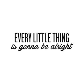 Vinyl Wall Art Decal - Every Little Thing is Gonna Be Alright - 7" x 25" - Motivational Life Quote for Home Bedroom Living Room Work Office - Positive Quotes for Apartment Workplace Decor