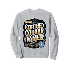 Certified Cougar Tamer Hunter Slayer Wild Cat Cougars Sweatshirt