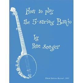 How to Play the 5-string Banjo: A Manual for Beginners, 3rd Revised Edition