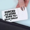 'Forced to Work, Born to Dilly' Pill Box with Tablet