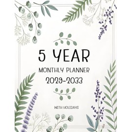 5 year monthly planner 2029 -2033: Floral Five Year Calendar Schedule Agenda and Organizer January 2029 to December 2033 with holidays