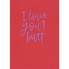Sellers Publishing RSVP I Love Your Butt: Pink Foil Words on Red Background Humorous/Funny Valentine's Day Card