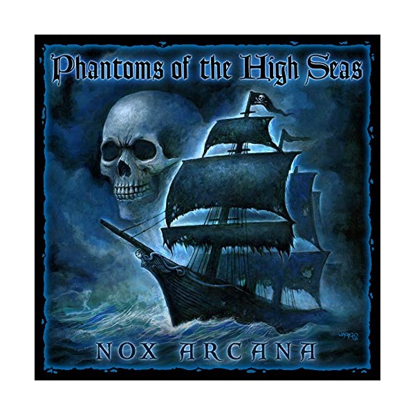 Phantoms of the High Seas by Nox Arcana [Audio CD]