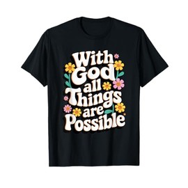 With god All Things Are Possible Women Christian Bible Verse T-Shirt