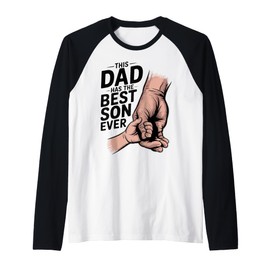 This Dad Has The Best Son Ever, Fathers Gifts, Dad Life Raglan Baseball Tee