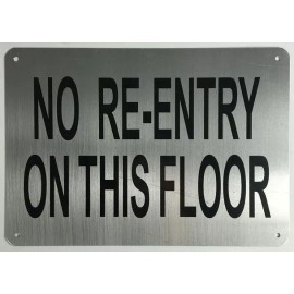 BUILDINGSIGNS.COM No RE-Entry ON This Floor Nearest Entry Sign (Brushed Aluminium, 7x10)..ref0420