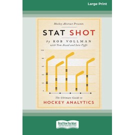 Stat Shot: The Ultimate Guide to Hockey Analytics [LP 16 Pt Edition]