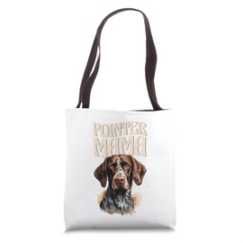 German Shorthaired Pointer Pointer Mama GSP Dog Tote Bag