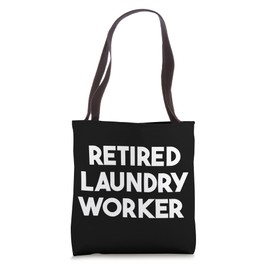 Retired Laundry Worker Tote Bag