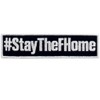 #StayTheFHome Embroidered Patch with Hook and Loop Bands White Black