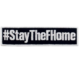 #StayTheFHome Embroidered Patch with Hook and Loop Bands White Black