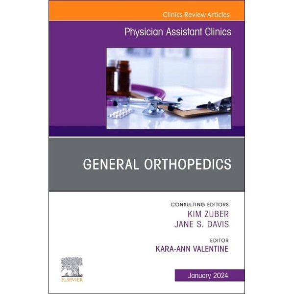 General Orthopedics, An Issue of Physician Assistant Clinics (Volume 9-1)