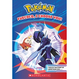 Fuecoco, I Choose You! (Pokémon Chapter Book) (Pokémon Chapter Books)