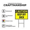 CAUTION KEEP OFF DOCK YELLOW - Single Sided Yard Sign