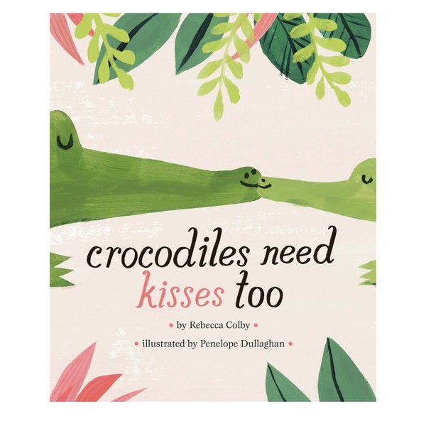 Penguin Books Crocodiles Need Kisses Too
