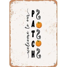 7 x 10 METAL SIGN - Welcome to Our Patch - Vintage Rusty Look