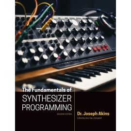 The Fundamentals of Synthesizer Programming (2nd Edition)