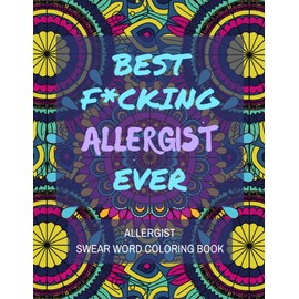 Allergist Swear Word Coloring Book: A Simple Funny Way for Adult for Stress Relief and Relaxation