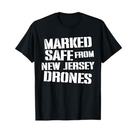 Marked Safe From New Jersey Drones T-Shirt