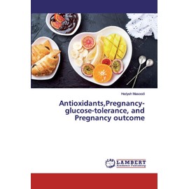 Antioxidants,Pregnancy-glucose-tolerance, and Pregnancy outcome