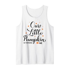 Our Little Pumpkin is Turning 1 1st Birthday fall pumpkin Tank Top